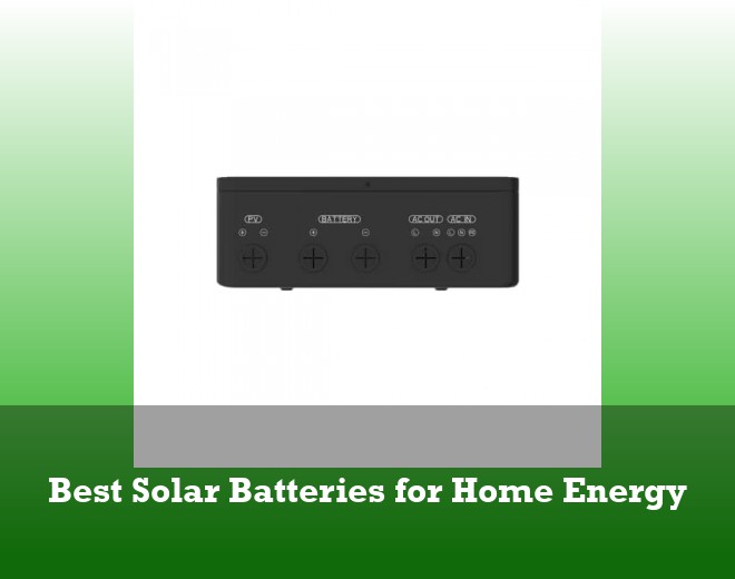 Best Solar Batteries for Home Energy